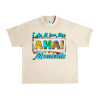 Sandshell i do it for the aha moments Urban Heavy Tee - texasbilliewilder