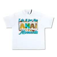 White i do it for the aha moments Urban Heavy Tee - texasbilliewilder