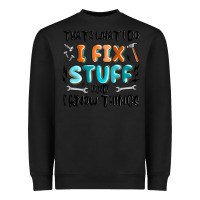 Black thats what i do i fix stuff and i know things Heavyweight Sweatshirt - MaliasSmallBusiness