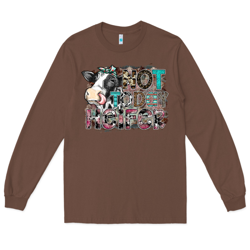 Not Today Heifer Long Sleeve Tee by SublimationCraftShop | Teevron