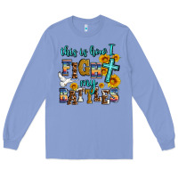 Colony Blue this is how i fight my battles Long Sleeve Tee - AdoDesignShop