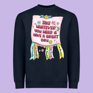 Take Whatever You Need  Have A Great Day Heavyweight Sweatshirt Designed By Maliassmallbusiness