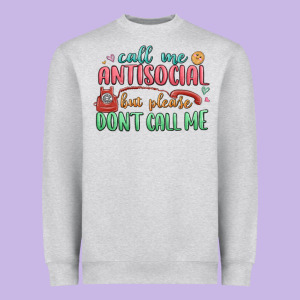 Call Me Antisocial But Please Dont Call Me Heavyweight Sweatshirt Designed By Maliassmallbusiness