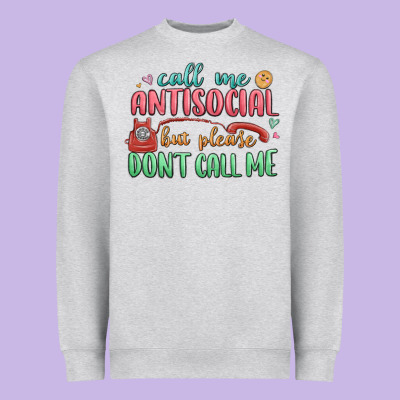 Heavyweight Sweatshirt call me antisocial but please dont call me