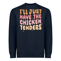 Navy i'll just have the chicken tenders Heavyweight Sweatshirt - MaliasSmallBusiness
