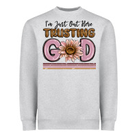 Heather Grey im just out here trusting god Heavyweight Sweatshirt - MaliasSmallBusiness