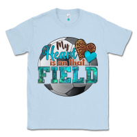 Dusty Blue my heart is on that field soccer Classic Tee - HRA Design Shop