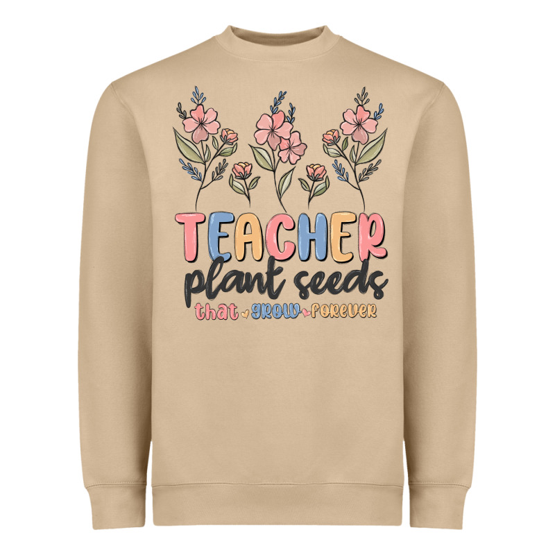 Teacher Plant Seeds That Grow Forever Heavyweight Sweatshirt by MaliasSmallBusiness | Teevron