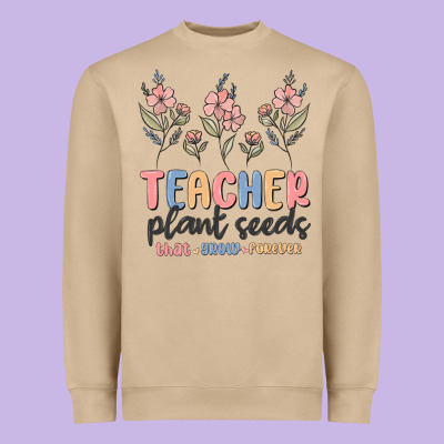 Heavyweight Sweatshirt teacher plant seeds that grow forever