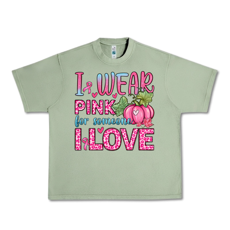 I Wear Pink For Someone I Love Urban Heavy Tee by Zillion Design Studio | Teevron