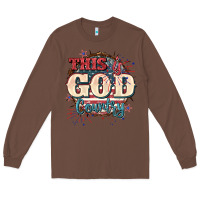Chestnut This is god country 4th of july Long Sleeve Tee - CowGirlArtShop