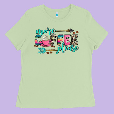More Coffee Please Ladies Tee Designed By Adodesignshop