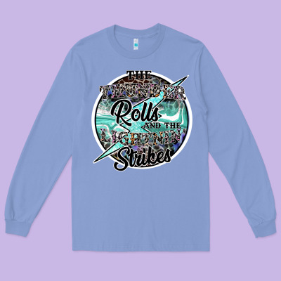 The Thunder Rolls And The Lightnin Strikes Long Sleeve Tee Designed By Sublimationcraftshop