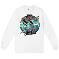 White the thunder rolls and the lightnin strikes Long Sleeve Tee - SublimationCraftShop