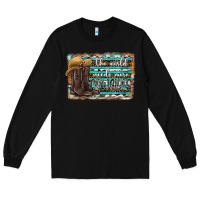 Black the world needs more cowgirls Long Sleeve Tee - SublimationCraftShop