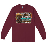 Burgundy the world needs more cowgirls Long Sleeve Tee - SublimationCraftShop