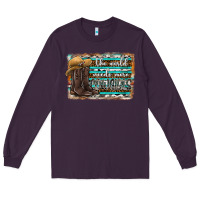 Plum the world needs more cowgirls Long Sleeve Tee - SublimationCraftShop