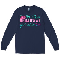 Navy leave them broadway girls alone Long Sleeve Tee - HRA Design Shop