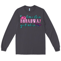 Smoke leave them broadway girls alone Long Sleeve Tee - HRA Design Shop