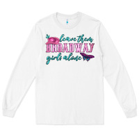 Leave Them Broadway Girls Alone Long Sleeve Tee | Teevron