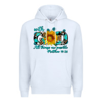 White with god all things are possible sunflower Premium Hoodie - AdoDesignShop