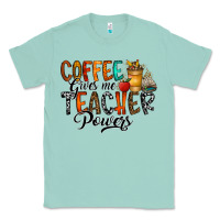 Seafoam coffee gives me teacher Classic Tee - CowhideDigitalArt
