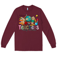 Burgundy Teachers Change The World Long Sleeve Tee - CowhideDigitalArt