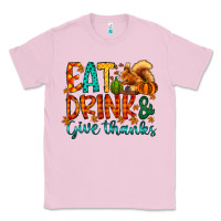 Bubblegum Pink eat drink give thanks Classic Tee - CowhideDigitalArt