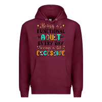 Burgundy being a functional adult every day seems  a bit ex Premium Hoodie - MaliasSmallBusiness