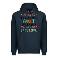 Navy being a functional adult every day seems  a bit ex Premium Hoodie - MaliasSmallBusiness