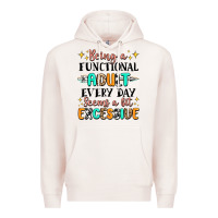 Pale Pink being a functional adult every day seems  a bit ex Premium Hoodie - MaliasSmallBusiness