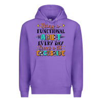 Purple being a functional adult every day seems  a bit ex Premium Hoodie - MaliasSmallBusiness