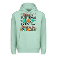 Seafoam being a functional adult every day seems  a bit ex Premium Hoodie - MaliasSmallBusiness