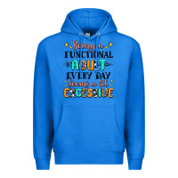 True Royal being a functional adult every day seems  a bit ex Premium Hoodie - MaliasSmallBusiness