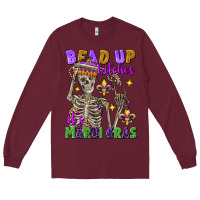 Burgundy bead up bitches it's mardi gras skeleton Long Sleeve Tee - FaDigitalArtStudio