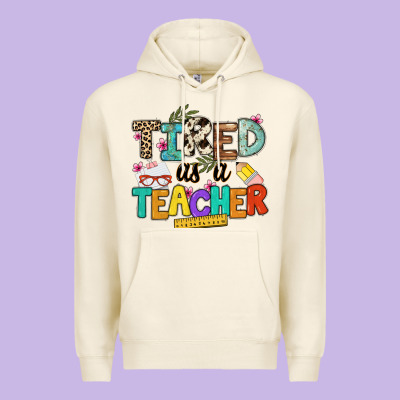 Tired As A Teacher Premium Hoodie Designed By Nancycooperartshop