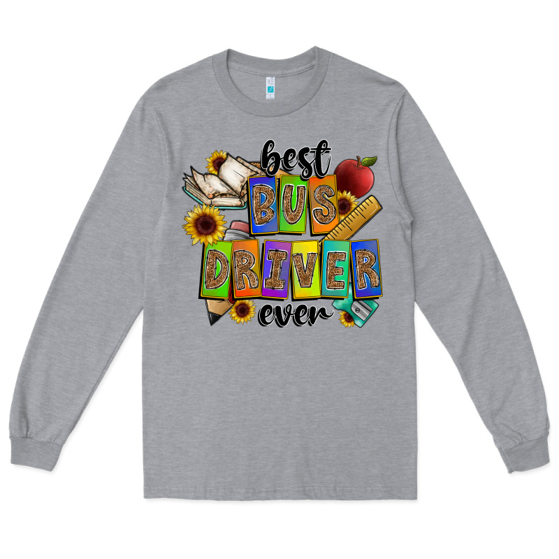 Best Bus Driver Ever Long Sleeve Tee by CowhideDigitalArt | Teevron