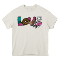 Cream Love More Heavy Core Tee - SublimationCraftShop