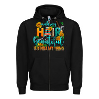 Black making hair beautiful is kinda my thing Zipper Hoodie - AdoDesignShop