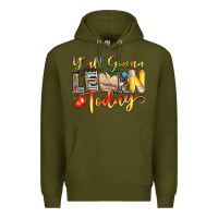 Army Green yall gonna learn today Premium Hoodie - NancyCooperArtShop