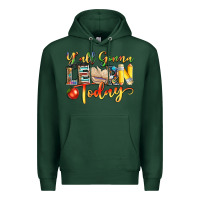 Sports Green yall gonna learn today Premium Hoodie - NancyCooperArtShop
