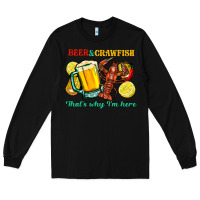 Black beer&crawfish that's why i'm here Long Sleeve Tee - FaDigitalArtStudio