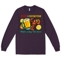 Plum beer&crawfish that's why i'm here Long Sleeve Tee - FaDigitalArtStudio