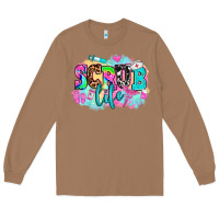 Toasted Coconut scrub life Long Sleeve Tee - AdoDesignShop