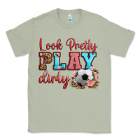 Matcha look pretty play dirty soccer Classic Tee - HRA Design Shop
