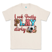 Natural look pretty play dirty soccer Classic Tee - HRA Design Shop