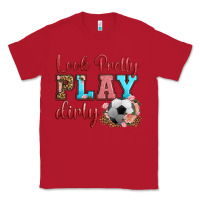 Red look pretty play dirty soccer Classic Tee - HRA Design Shop