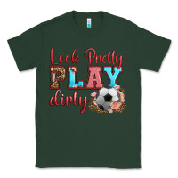 Sports Green look pretty play dirty soccer Classic Tee - HRA Design Shop