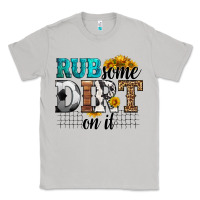 Moon Dust rub some dirt on it soccer Classic Tee - HRA Design Shop
