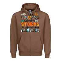 Chestnut i have survived to may storms to be bothered by ra Zipper Hoodie - AdoDesignShop